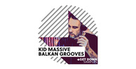 Kid massive balkan groove loopmasters 512 web